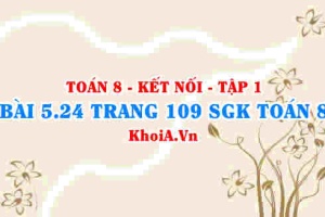 Bài 5.24 trang 109 SGK Toán 8 tập 1 Kết nối tri thức